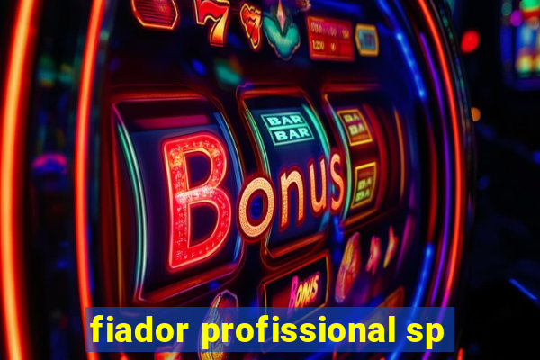 fiador profissional sp